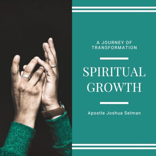 SPIRITUAL GROWTH: A Journey of Transformation