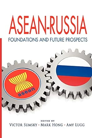 ASEAN-Russia: Foundations and Future Prospects ASEAN-Russia: Foundations and Future Prospects book cover