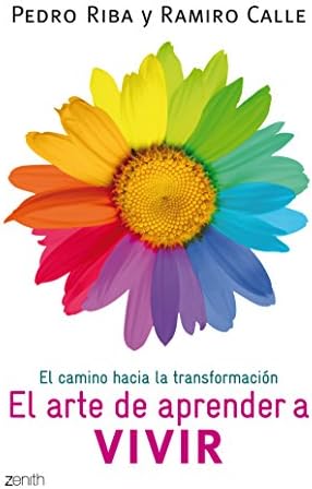 El arte de aprender a vivir: El camino hacia la transformación (Autoayuda y superación)
