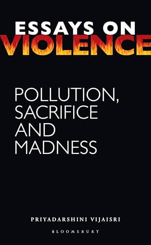 Essays on Violence: Pollution, Sacrifice and Madness