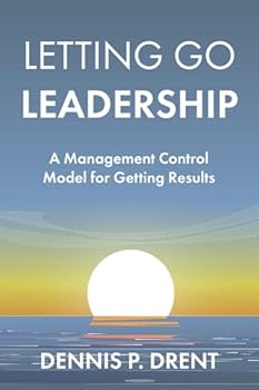 Paperback Letting Go Leadership: A Management Control Model for Getting Results Book