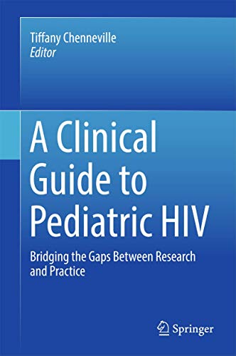 A Clinical Guide to Pediatric HIV: Bridging the Gaps Between Research and Practice