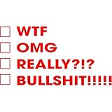 WTF, OMG, Really?!?, Bullshit!!!!! Rubber Stamp