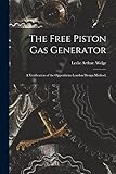 pistones de gas para puertas  The Free Piston Gas Generator: a Verification of the Oppenheim-London Design Method.