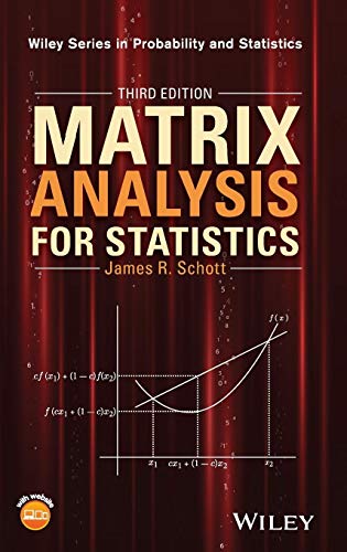 Matrix Analysis for Statistics (Wiley Series in Probability and Statistics)