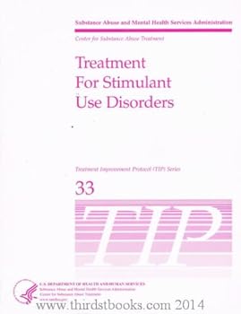 Paperback TREATMENT FOR STIMULANT USE DISORDERS Treatment Improvement Protocol (TIP) Series 33 Book