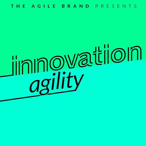The Innovation Agility Podcast copertina