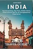 India Travel Guide 2026: Top Attractions, Day Trips, Hidden Gems, Food, and Culture Tips for an Unforgettable Experience