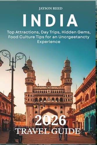 India Travel Guide 2026: Top Attractions, Day Trips, Hidden Gems, Food, and Culture Tips for an Unforgettable Experience