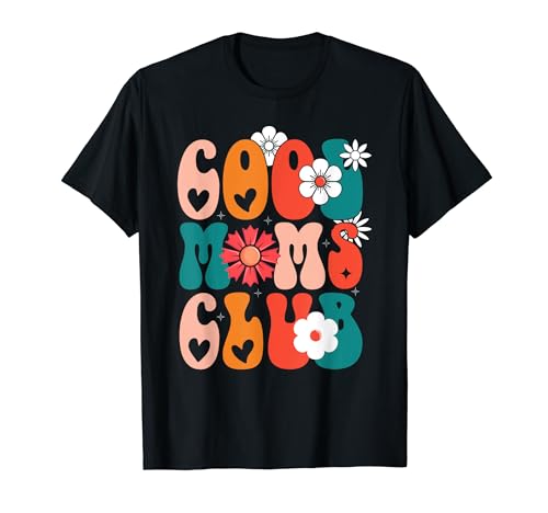 Cool Moms Club For Women Cute Mama Mommy Gifts Mothers Day T-Shirt