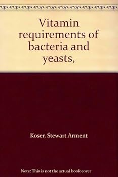 Hardcover Vitamin requirements of bacteria and yeasts, Book
