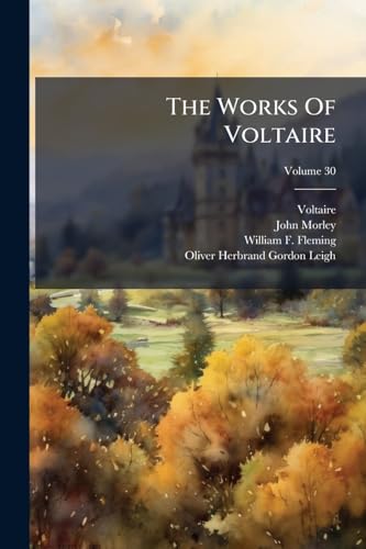 The Works Of Voltaire; Volume 30