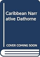 Caribbean Narrative: An Anthology of West Indian Writing 0435982214 Book Cover