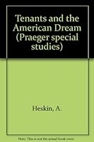 Tenants and the American Dream: Ideology and the Tenant Movement 003062133X Book Cover