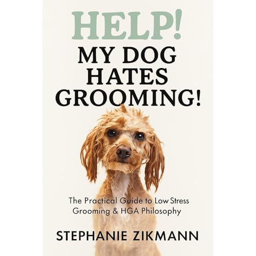 HELP! My Dog Hates Grooming! Audiolibro Por Stephanie Zikmann arte de portada