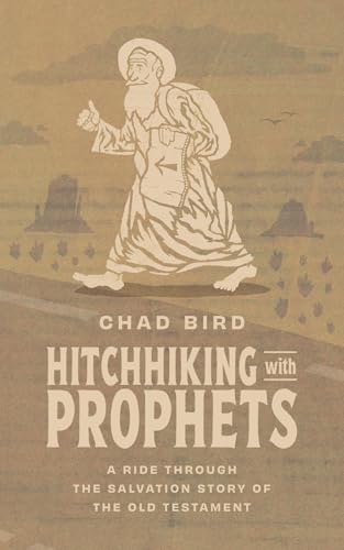 Hitchhiking with Prophets: A Ride Through the Salvation Story of