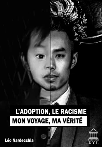 L'adoption, le racisme, mon voyage, ma vérité (French Edition)