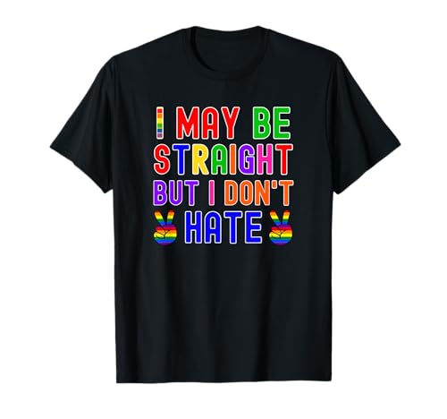 Cita de partidario del aliado del mes del orgullo gay LGBT I May Be Straight Camiseta