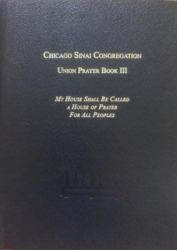 The Union Prayer Book III: Chicago Sinai Congregation