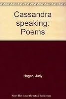 Cassandra speaking: Poems 0914476629 Book Cover