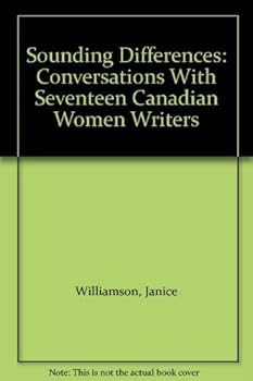 Paperback Sounding Differences: Conversations With Seventeen Canadian Women Writers Book