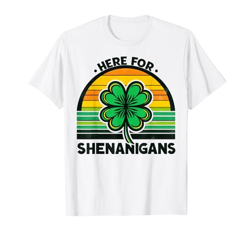 Fun Saint Patrks Here for Shenanigans T-Shirt