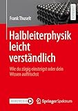 Halbleiterphysik leicht verständlich: Wie du zügig einsteigst oder dein Wissen auffrischst