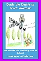 Dawie die Dassie se Groot Avontuur: Die Avonture van ‘n Dassie op Soek na Hoort (Verhale van die Menagerie) (Afrikaans Edition) B0F6CTCDZC Book Cover