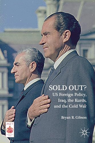 Sold Out? US Foreign Policy, Iraq, the Kurds, and the Cold War (Middle East Today)
