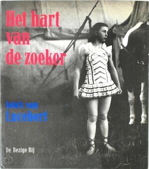 Paperback Het hart van de zoeker: Fotos ... : [verschenen ter gelegenheid van de expositie van Lucebert in het Stedelijk Museum van Amsterdam, januari 1987] [Dutch] Book