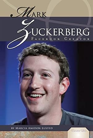 Mark Zuckerberg: Facebook Creator (Essential Lives)