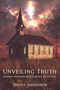 Paperback Unveiling Truth: Finding Freedom Amid Violent Deception Book