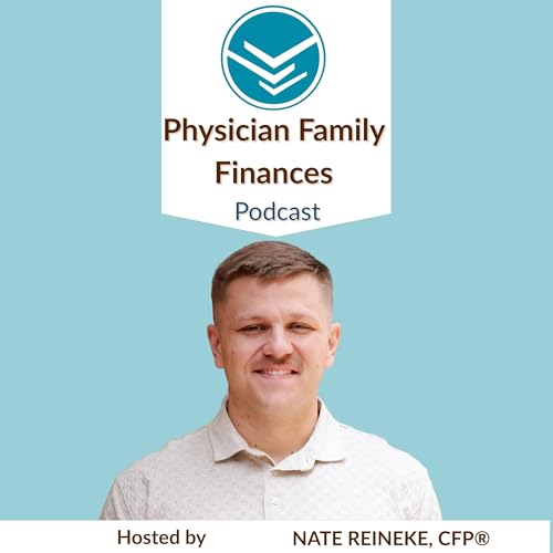 Physician Family Finances Podcast Podcast Por Nate Reineke arte de portada