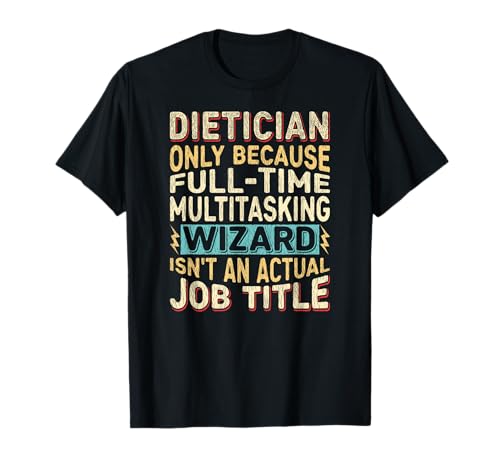 Wizard Job Title Quote - Funny Dietician Camiseta