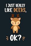 Photo Gallery i just really like deers, ok?: deers notebook and journal for kids, teens, and adults - gift for deer lovers, composition size (6"x9") with lined and blank pages, perfect for journal, planner, notes Photo Gallery i just really like deers, ok?: deers notebook and journal for kids, teens, and adults - gift for deer lovers, composition size (6"x9") with lined and blank pages, perfect for journal, planner, notes