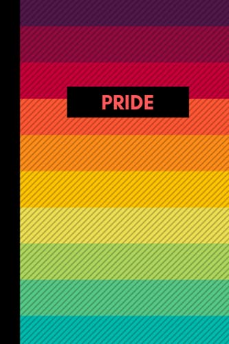Pride: Colorful Rainbow Journal/ Notebook - for Pride/ LGBTQIA Pride, Lesbian Pride, Gay Pride, Queer Pride, Transgender Pride - son, daughter, ... or father - 120 blank lined pages 6x9 inches
