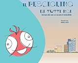 Il pesciolino di tutti noi: Dal mare alle case: un racconto di sostenibilità (Italian Edition)