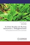 In Vitro Studies on Rumex vesicarius L. (Polygonaceae): for The Production of Some Active constituents