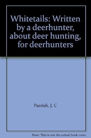 Whitetails: Written by a deerhunter, about deer hunting, for ...