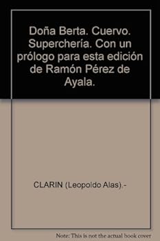 Doña Berta. Cuervo. Superchería. Con un prólogo para esta edición de Ramón Pérez de Ayala.