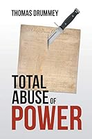 Total Abuse of Power 1682138232 Book Cover