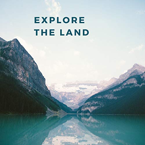 Explore the Land