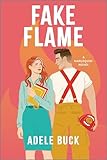 Fake Flame: A Spicy Fake Dating Firefighter Romance (First Responders, 1)