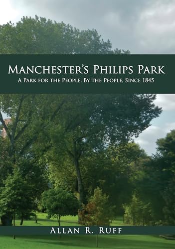 Manchester’s Philips Park: A Park for the People, By the People, Since 1845