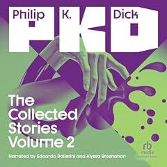 The Collected Stories of Philip K. Dick Volume 2 Audiobook By Philip K. Dick cover art