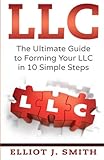 LLC: The Ultimate Guide to Forming Your LLC in 10 Simple Steps