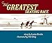 The Greatest Skating Race: A World War II Story from the Netherlands