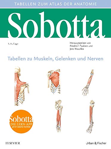 Sobotta Tabellen zu Muskeln, Gelenken und Nerven: Tabellen passend zur 24. Aufl. des Sobotta-Atlas (VORKLINIK - Lehrbuch - Urban &amp; Fischer-Verlag)