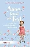 Anna feiert ein Fest ...: ... und lernt etwas über den Gottesdienst