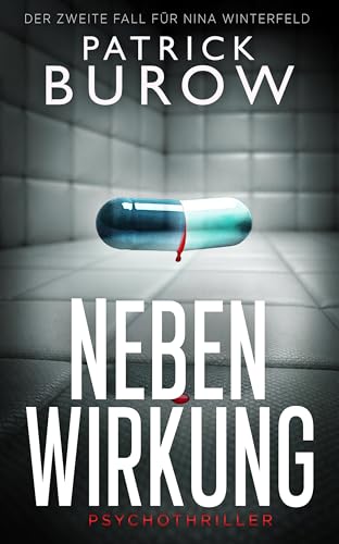 Nebenwirkung: Psychothriller (Ein-Nina-Winterfeld-Thriller 2)
